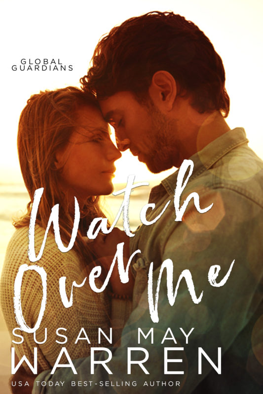 Watch Over Me (Global Guardians #1) by Susan May Warren
