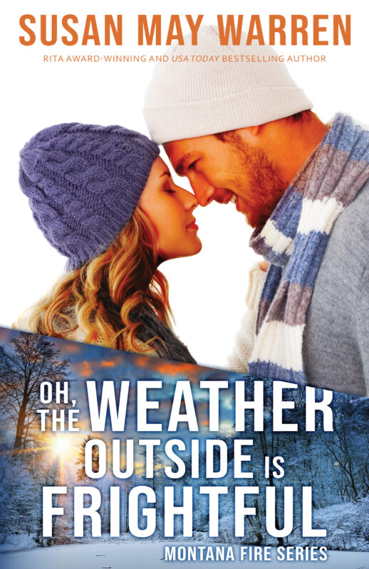 Oh, The Weather Outside is Frightful (Montana Fire Christmas novella)