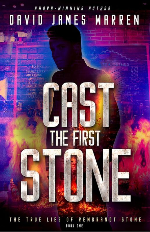 Cast the First Stone (The True Lies of Rembrandt Stone #1)